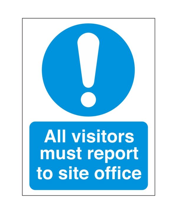 All Visitors Must Report to Site Office Sign | Adva